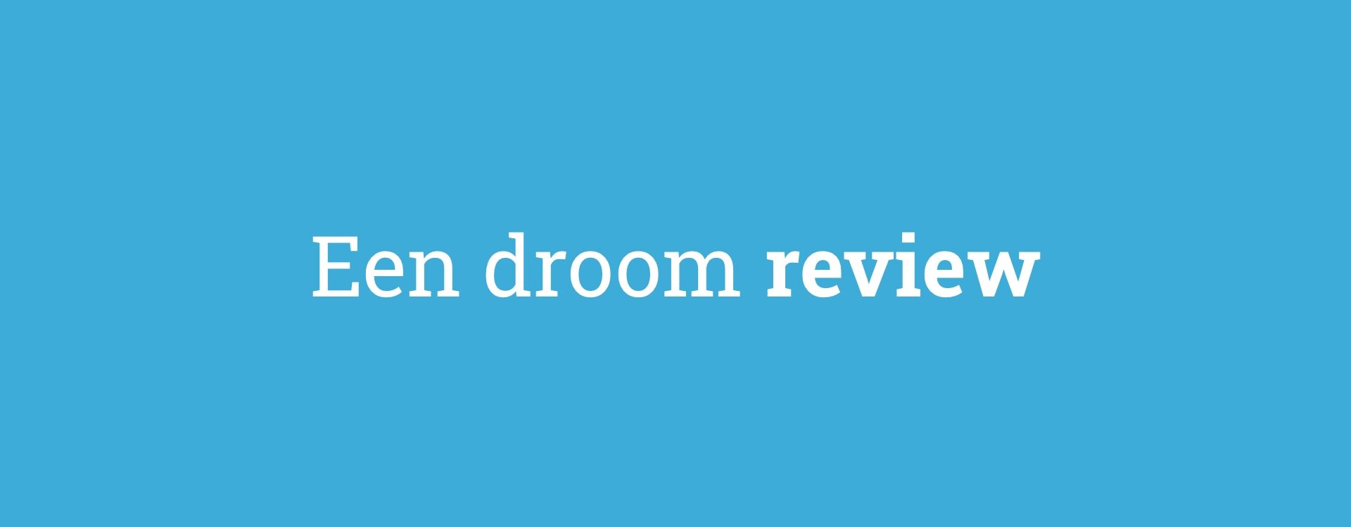Droom review 2